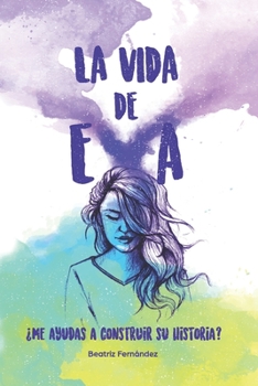 Paperback La vida de Eva: ¿Me ayudas a construir su historia? [Spanish] Book