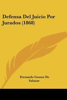 Paperback Defensa Del Juicio Por Jurados (1868) [Spanish] Book