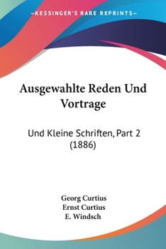 Paperback Ausgewahlte Reden Und Vortrage: Und Kleine Schriften, Part 2 (1886) [German] Book