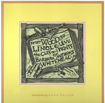 From Wood to Linoleum: The Cuts And Prints of Barbara Mathews Whitehead