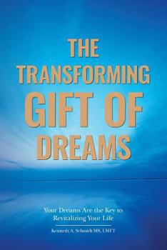Paperback The Transforming Gift of Dreams: Your Dreams Are the Key to Revitalizing Your Life Book