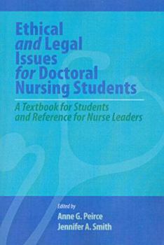 Paperback Ethical and Legal Issues for Doctoral Nursing Students: A Textbook for Students and Reference for Nurse Leaders Book