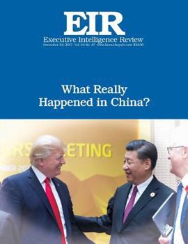 Paperback What Really Happened in China?: Executive Intelligence Review; Volume 44, Issue 47 Book