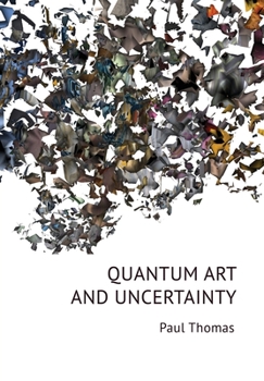 Paperback Quantum Art & Uncertainty Book