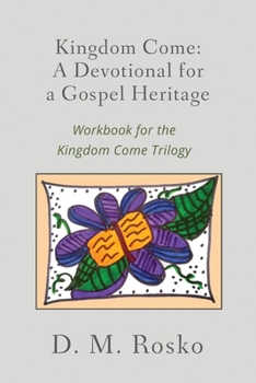 Paperback Kingdom Come: A Devotional for a Gospel Heritage Book