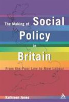 Paperback Making of Social Policy in Britain: From the Poor Law to the New Labor, Third Edition Book