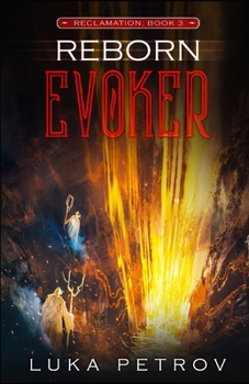 Reborn: Evoker: A LitRPG Adventure (Reclamation) - Book #3 of the Reclamation