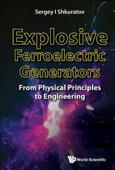 Hardcover Explosive Ferroelectric Generators: From Physical Principles to Engineering Book