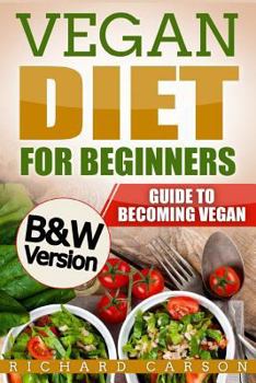 Paperback Vegan Diet for Beginners: Guide to Becoming Vegan (B&W Version) Book
