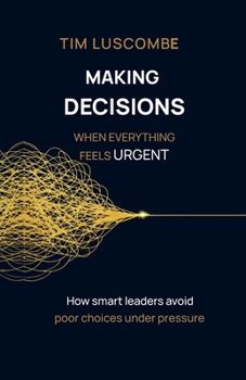 Paperback Making Decisions: When Everything Feels Urgent Book