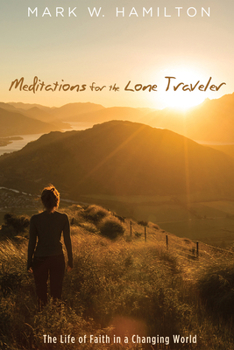Paperback Meditations for the Lone Traveler: The Life of Faith in a Changing World Book