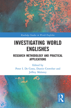 Paperback Investigating World Englishes: Research Methodology and Practical Applications Book