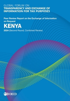 Global Forum on Transparency and Exchange of Information for Tax Purposes: Kenya 2024 (Second Round, Combined Review)