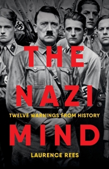 Hardcover The Nazi Mind: Twelve Warnings from History Book