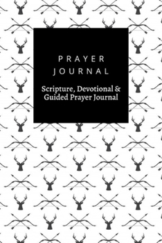 Paperback Prayer Journal, Scripture, Devotional & Guided Prayer Journal: Hunting With Deer Bow design, Prayer Journal Gift, 6x9, Soft Cover, Matte Finish Book