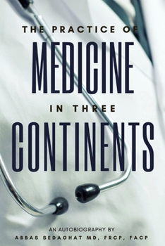 Paperback The Practice of Medicine in Three Continents: An Autobiography Book