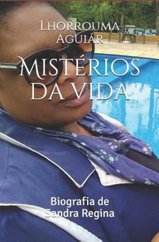 Paperback Mistérios da vida: Biografia de Sandra Regina [Portuguese] Book