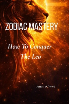 Paperback Zodiac Mastery: How To Conquer The Leo Book