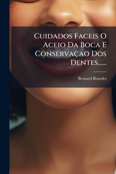 Paperback Cuidados Faceis O Aceio Da Boca E Conservaçao Dos Dentes...... [Portuguese] Book