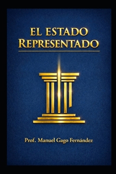 EL ESTADO REPRESENTADO: Hacia una Teoría General de la Representación Jurídica en la Era Digital (CIVILIZACIÓN ALGORÍTMICA) (Spanish Edition)