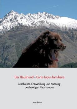 Paperback Der Haushund - Canis lupus familiaris: Geschichte, Entwicklung und Nutzung des heutigen Haushundes [German] Book