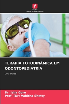 Terapia Fotodinâmica Em Odontopediatria (Portuguese Edition)