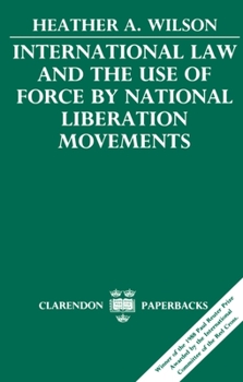 Paperback International Law and the Use of Force by National Liberation Movements Book