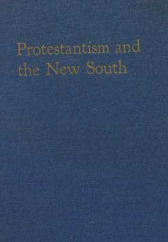 Hardcover Protestantism and the new South: North Carolina Baptists and Methodists in political crisis, 1894-1903 Book