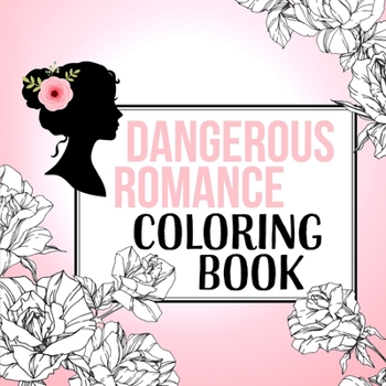 Paperback Dangerous Romance Coloring Book