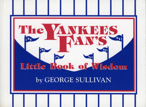 The Yankees Fan's Little Book of Wisdom, Centennial Edition (Little Book of Wisdom (Taylor))