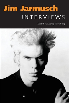 Jim Jarmusch: Interviews - Book  of the Conversations With Filmmakers Series