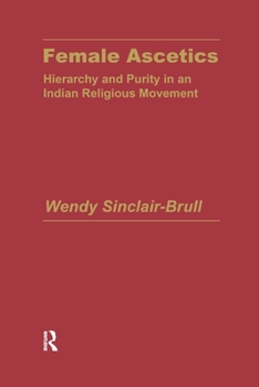 Paperback Female Ascetics: Hierarchy and Purity in Indian Religious Movements Book