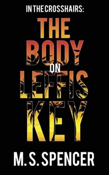 Paperback In the Crosshairs: The Body on Leffis Key Book