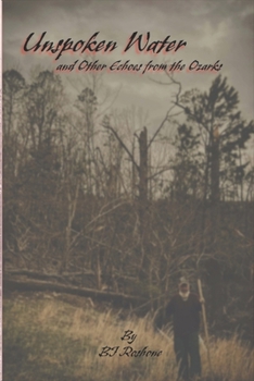 Paperback Unspoken Water: and Other Echoes from the Ozark Book