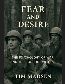 Paperback Fear and Desire: The Psychology of War and the Conflict Within Book