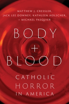 Body and Blood: Catholic Horror in America