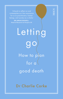 Paperback Letting Go: How to Plan for a Good Death Book