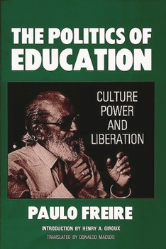 Paperback The Politics of Education: Culture, Power and Liberation Book