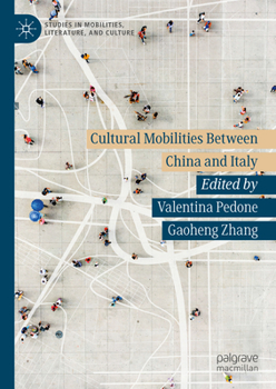 Hardcover Cultural Mobilities Between China and Italy Book