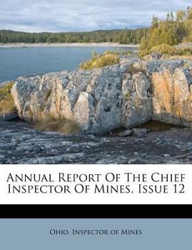 Paperback Annual Report of the Chief Inspector of Mines, Issue 12 Book