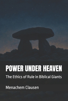 Paperback Power Under Heaven: The Ethics of Rule in Biblical Giants Book