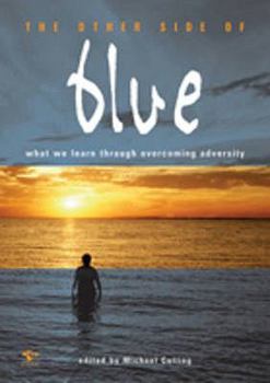 Paperback The Other Side of Blue: What We Learn Through Overcoming Adversity Book