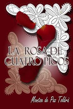 Paperback La rosa de cuatro picos [Spanish] Book