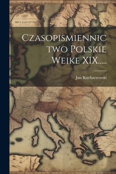Paperback Czasopismiennictwo Polskie Weike XIX..... [Polish] Book