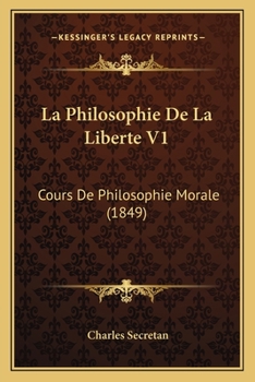 Paperback La Philosophie De La Liberte V1: Cours De Philosophie Morale (1849) [French] Book