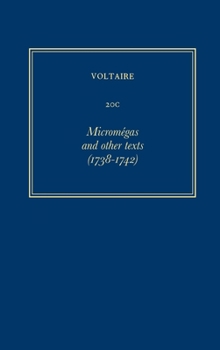 Hardcover Oeuvres Complètes de Voltaire (Complete Works of Voltaire) 20c: Micromegas and Other Texts (1738-1742) [French] Book