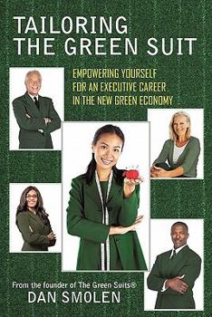 Paperback Tailoring the Green Suit: Empowering Yourself for an Executive Career in the New Green Economy Book