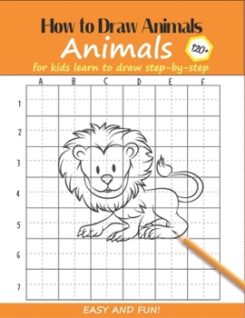 Paperback How to Draw Animals For Kids: Learn to Draw Step-by-Step Easy and Fun! To Draw Giraffe, Birds, Elephant, Lion, Dogs, Fish and Many More Creatures 12 Book