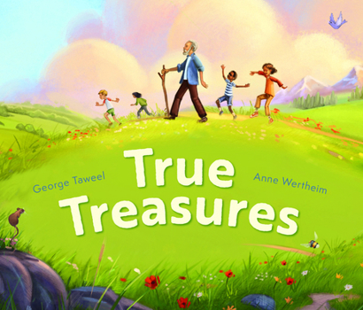 Hardcover True Treasures: A Story of Wonder and Faith-Based Wisdom Book