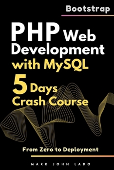 Paperback PHP Web Development with MySQL: From Zero to Deployment - Crash Course Book